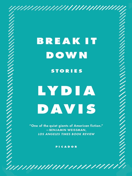 Title details for Break It Down by Lydia Davis - Available